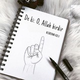 ~ De ki: O, Allah birdir ~