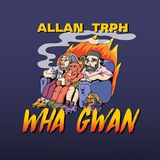 Allan TRPH. Wha Gwan