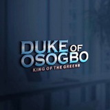 DUKE OF OSOGBO (KING OF THE GREENS)