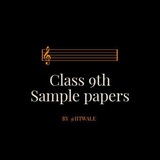 CLASS 9TH SAMPLE PAPERS