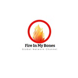 FIRE IN MY BONES GLOBAL TV