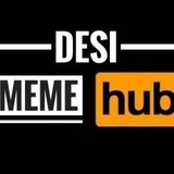 •Desi Meme Hub•