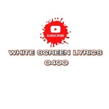 White screen lyrics 0400