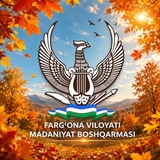 Farg‘ona viloyati Мadaniyat boshqarmasi | Rasmiy kanal