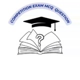 COMPETITION EXAMS MCQ QUESTION