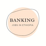 Banking Jobs in Ethiopia