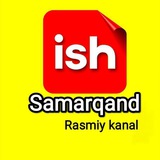 SAMARQAND ISH BOR | SAMARQAND RABOTA