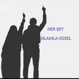 HER ŞEY İSLAMLA GÜZEL
