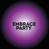 EMBRACE PARTY