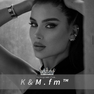K&M.fm™️👑