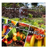 @LoQueComesEres SOBERANIA ALIMENTARÍA Y SALUD