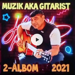 MUZIK AKA GITARIST (rasmiy kanali)