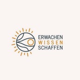 ERWACHEN WISSEN SCHAFFEN ✅