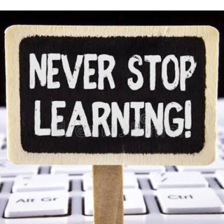 NEVER STOP LEARNING