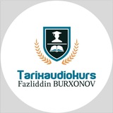 TARIX АUDIOKURS | FAZLIDDIN BURXONOV
