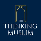 The Thinking Muslim