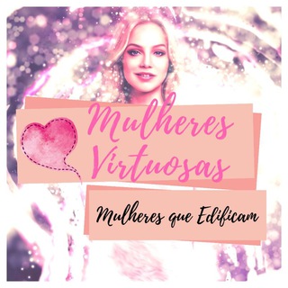 🎀♚•Mulheres Virtuosas•♚🎀