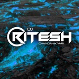 Dj Ritesh Chandankiyari No-1