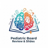 Pediatric Board Review and Slides
