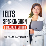 22-sentabr | IELTS speakingdan 8.0 ball olish sirlari I Gulora Muzaffarova