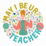 May I be ur teacher?