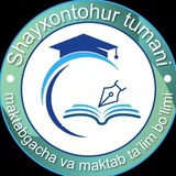 Shayxontohur tumani Maktabgacha va maktab ta'limi bo'limi
