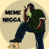 𝗠𝗲𝗺𝗲 𝗡𝗶𝗴𝗴𝗮