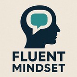 Fluent Mindset