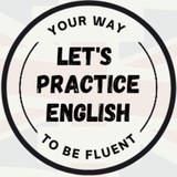 Let's practice English