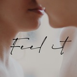 Feel it | Почувствуй