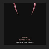 BLACKPINK MV & SONG & LYRICS