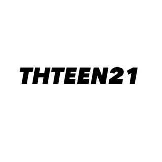 ⚜️ THTEEN21 ⚜️