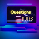 Questions & Notes