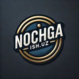 NOCHGA ISH.UZ