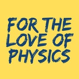 For the Love of Physics