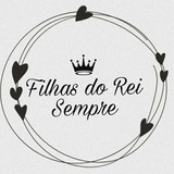 Filhas do Rei Sempre 👩🏻👑