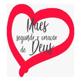 Mรฃes segundo o ๐ de Deus