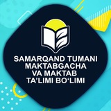 Samarqand tumani Maktabgacha va maktab ta’limi bo‘limi
