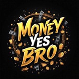 MONEY? YES BRO