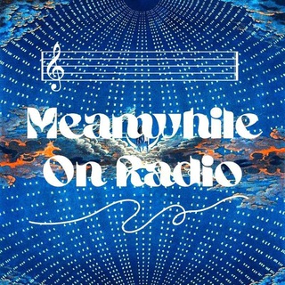 Meanwhile On Radio 🎼
