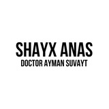Shayx Anas. Doctor Ayman Suvayt