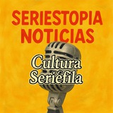 Canal SERIESTOPIA NOTICIAS