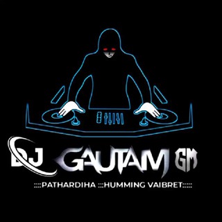 Dj GOUTAM PATHARDIHA