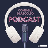 Podcast π§ Consigli di Ascolto