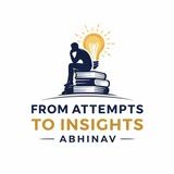 From Attempts to Insights By Abhinav