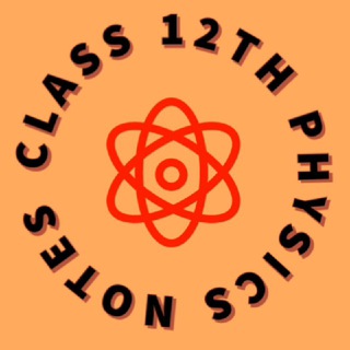Class 12th Physics Notes