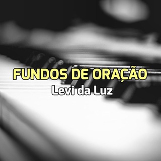 LEVI - FUNDOS DE ORAÇÃO🙏🏽