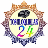 🌐 TOSHLOQLIKLAR 24