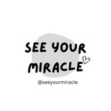 See Your Miracle 💕