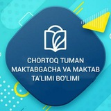 Chortoq tuman maktabgacha va maktab ta'limi bo‘limi